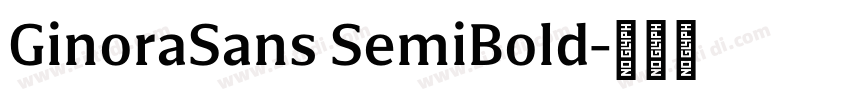 GinoraSans SemiBold字体转换 GinoraSans SemiBold字体转换